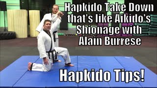 Hapkido Take Down that's like Aikido's Shionage with Alain Burrese