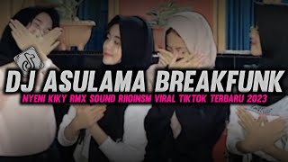 DJ ASULAMA BREAKFUNK NYENI KIKY RMX || ASU LAMA SUKA DIA VIRAL TIKTOK TERBARU 2023