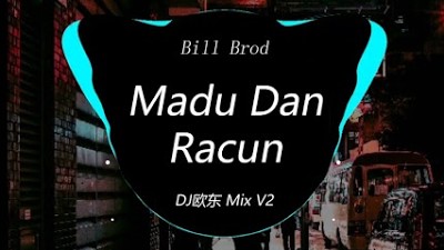 Bill Brod - Madu Dan Racun DJ Mix 最佳混音音乐 tiktok-music remix 2023