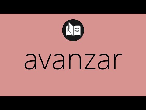 Video: ¿Qué significa avanzar?