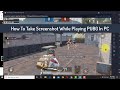 How To Take Screenshots While Playing PUBG In PC???