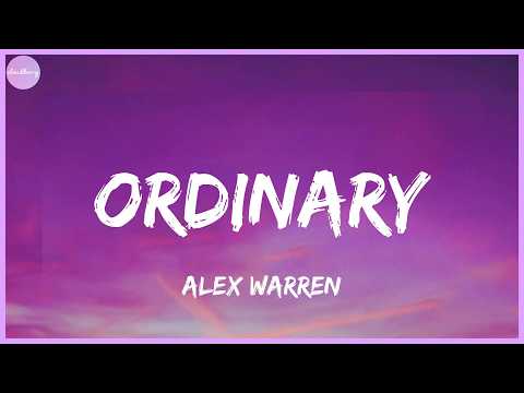 Alex Warren - Ordinary (Lyrics)