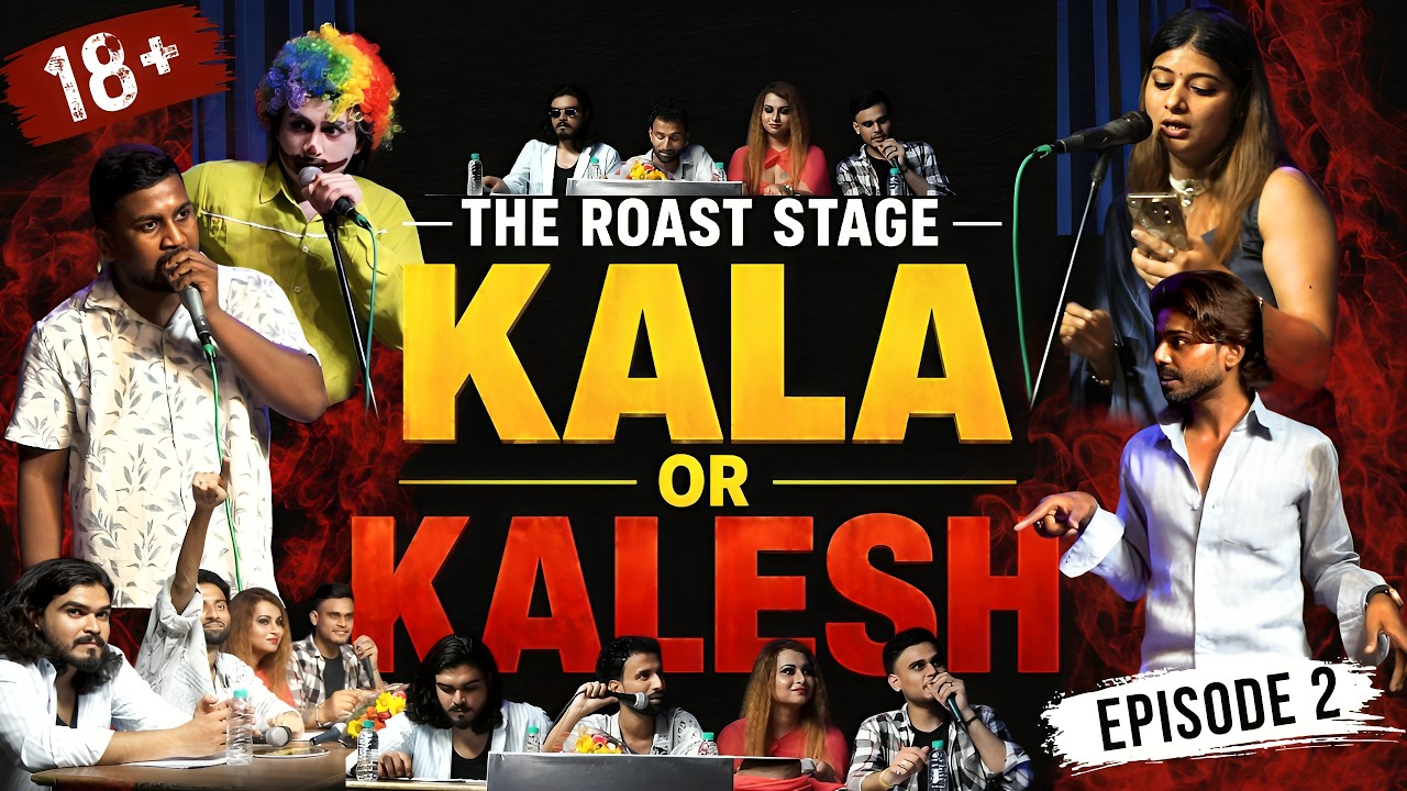 The Roast Stage KALA OR KALESH Episode 02