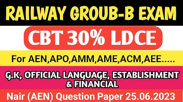 NAIR GROUP-B QUESTION PAPER (AEN) G.K, ESTABLISHMENT,FINANCIAL & RAJBHASHA RULES FOR LDCE 30% EXAM