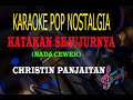 Karaoke Katakan Sejujurnya Nada Cewek - Christine Panjaitan (KaraokeLirik Tanpa Vocal)