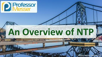 An Overview of NTP - N10-008 CompTIA Network+ : 1.6