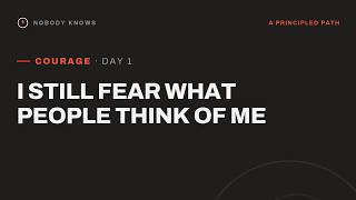 Courage Day 1: I Still Fear What People Think of Me