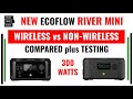 EcoFlow River Mini Compared Wireless vs non Wireless plus Testing