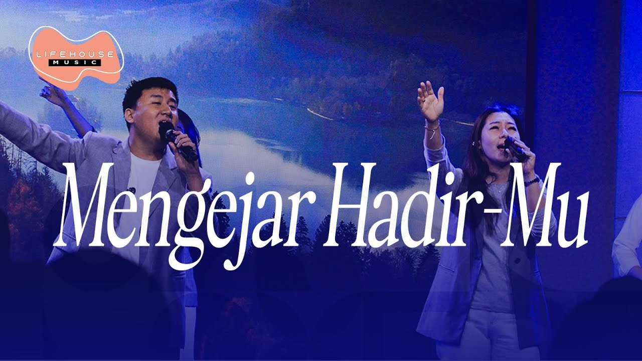 Mengejar Hadir-Mu - Lifehouse Music ft. Felix Veliando