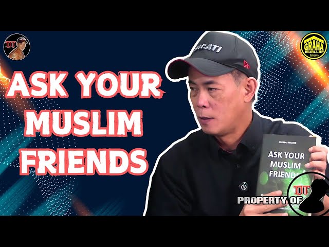 ASK YOUR MUSLIM FRIENDS - Kuliah Kristologi G04/07 class=