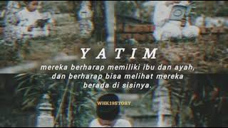 STORY WA SEDIH || ANAK YATIM