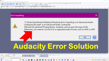 Fixed : Audacity Error Importing is an Advanced Audio Coding