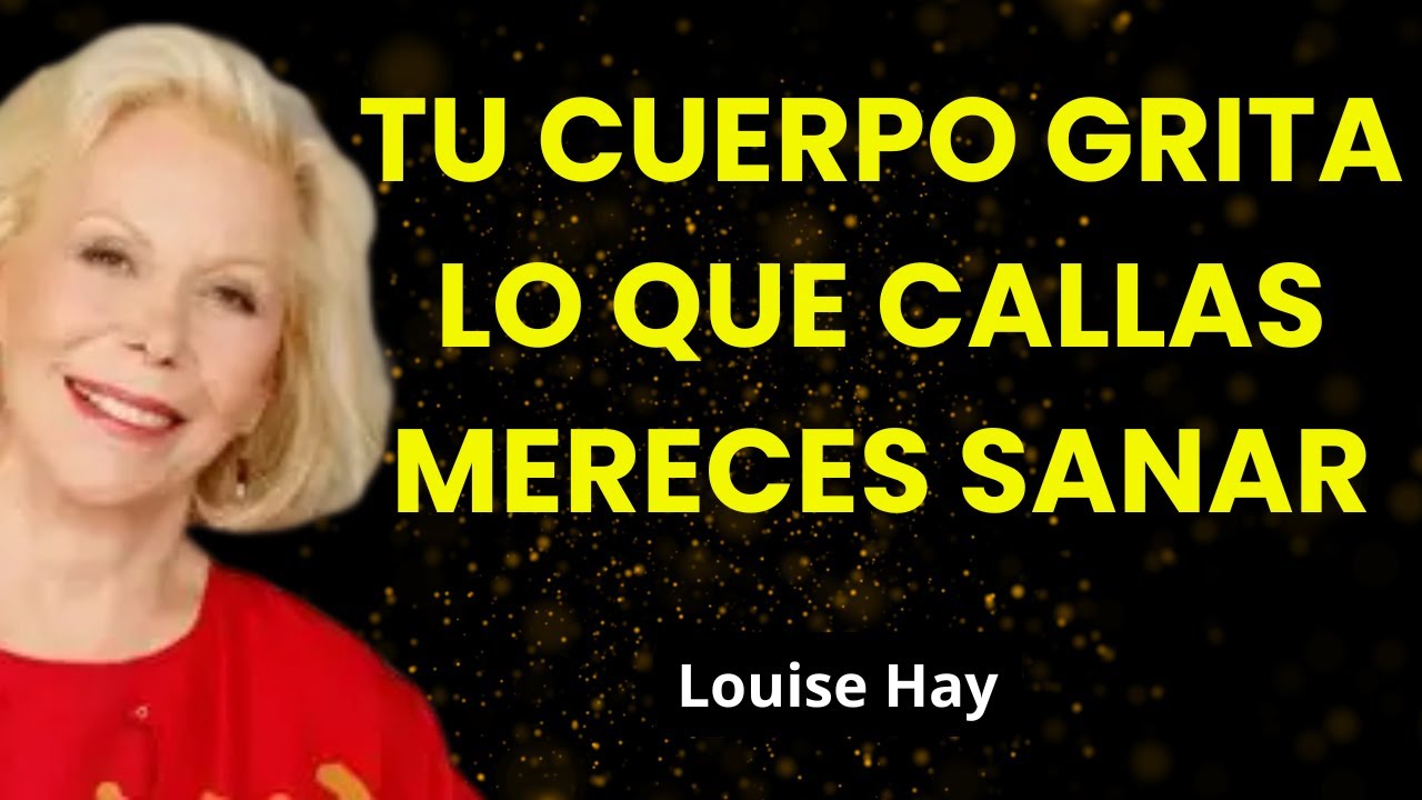 Lo Que Piensas Te Enferma o Te Sana: La Verdad Sobre Tu Cuerpo, Tu Mente y Tu Energía - Louise Hay