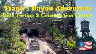 Tiana’s Bayou Adventure  Magic Kingdom | Ride Testing & Construction Update!