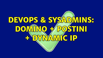 DevOps & SysAdmins: Domino + Postini + Dynamic IP