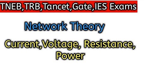 Network Theory| Current,Voltage, Resistance, Power |TNEB,TRB,Tancet,Gate,IES Exams