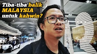 Tiba-tiba tukar plan! Balik Malaysia sebab kahwin? - KEMBARA HIDUP (Ep3)