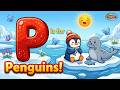P is for Penguin | ABC Learning for Kids | Preschool Alphabet Story