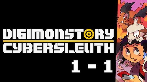 Not a Good Idea: Digimon Cyber Sleuth Session 1 Part 1