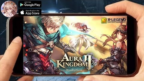 AURA KINGDOM 2: EVOLUTION (OFFICIAL) 2023 Online-MMORPG Mobile Android-Gameplay