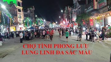 Chợ Tình - Lung Linh Đa Sắc Màu. Chợ Tình Phong Lưu Bảo Lạc Cao Bằng Rực Rỡ Đậm Đà Bản Sắc Vùng Cao