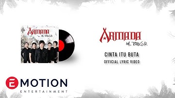 ARMADA - CINTA ITU BUTA (OFFICIAL LYRIC VIDEO)