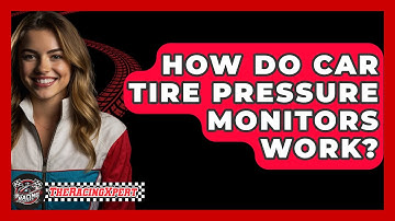 How Do Car Tire Pressure Monitors Work? - The Racing Xpert