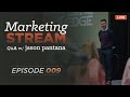 Marketing Stream LIVE Q&A w/ Jason Pantana - Broadcast #9