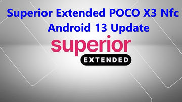 مراجعة الروم المعدل Review Rom Superior Extended POCO X3 Nfc Android 13 Update