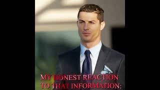 Ronaldo's honest reaction to that information: #ronaldo #meme #tiktok #sigma #shorts #fyp #trending