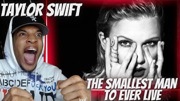 I WAS NOT READY!! TAYLOR SWIFT - THE SMALLEST MAN WHO EVER LIVED | REACTION