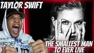I WAS NOT READY!! TAYLOR SWIFT - THE SMALLEST MAN WHO EVER LIVED | REACTION