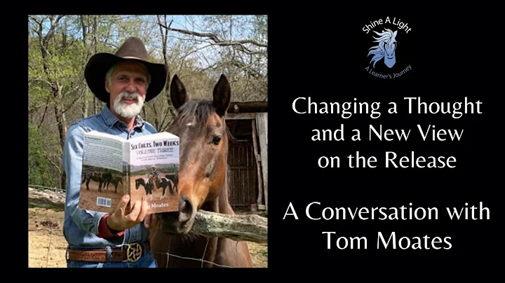 Tom Moates on Changing A Horse's Thought and a New...