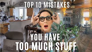 You Have TOO MUCH STUFF | STOP Making These 10 Design Mistakes | Declutter Your Home