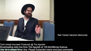 Tzeh Ulmad Thursday 6 Feb/ 12 Shevat With Reb Yankel Berkowitz