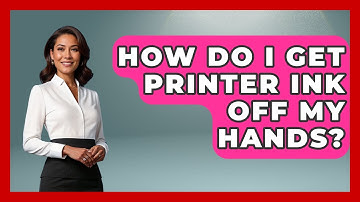 How Do I Get Printer Ink Off My Hands? - Ultimate Life Hacks