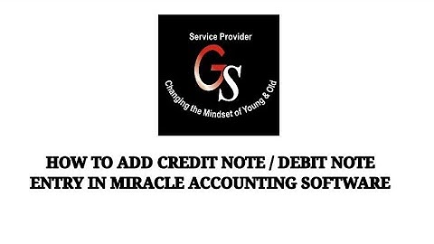 How to Add Credit Note / Debit Note Entry in Miracle Accounting Software.