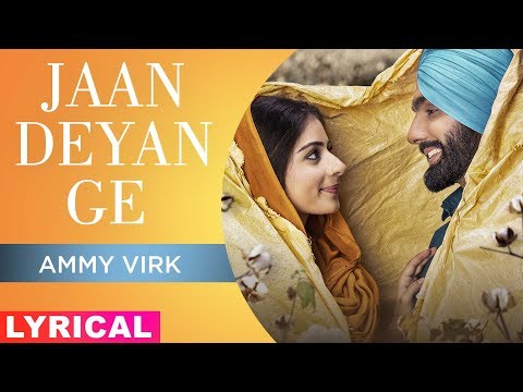 jaan-deyan-ge-(lyrical)-|-ammy-virk-|-tania-|-b-praak-|-jaani-|-sufna-|-latest-punjabi-songs-2020