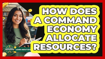 How does a command economy allocate resources?