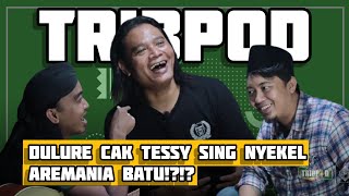 CAK TESSY DIRIJEN BONEK TRIBUN KIDUL NGOBROL SERU DISINI‼️ || TRIBPOD - TRIBUN PODCAST