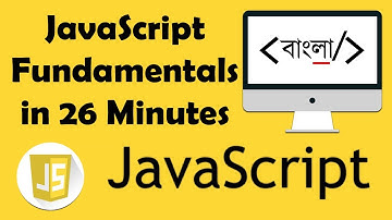 Learn JavaScript Fundamentals in 26 Minutes | ⚡Bangla JavaScript Tutorial⚡ | Nirob Hasan