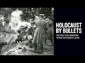 Holocaust by Bullets: The Early Collaboration to Wipe Out Europe’s Jews