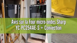 Avis Sur La Four Micro-Ondes Sharp Yc-Pc254Ae-S Convection, 25 Litres, 900W