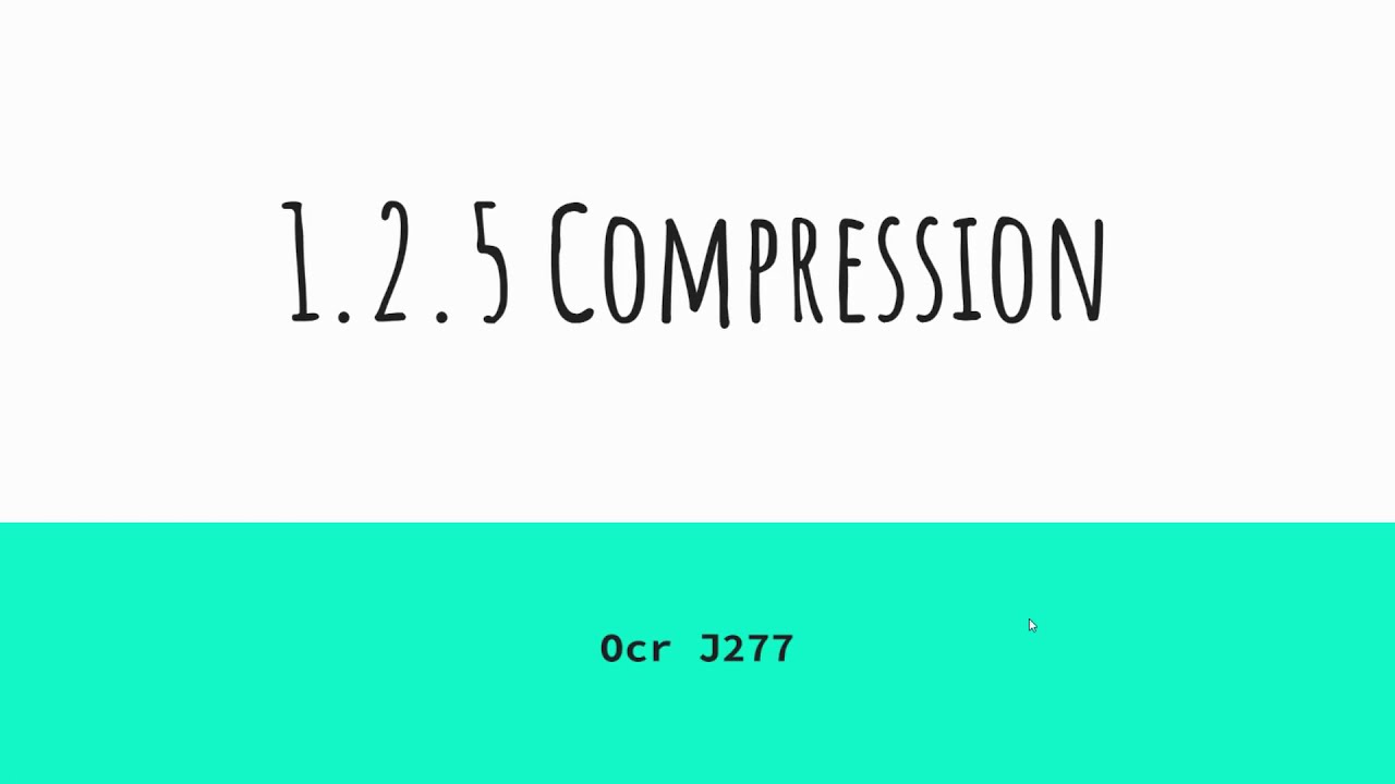 Compression - Data representation - OCR J277 1.2.5