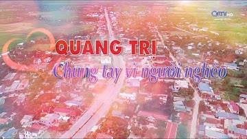 [Phóng sự] Quảng Trị chung tay vì người nghèo | Truyền Hình Quảng Trị