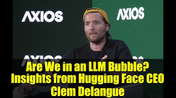 Are We in an LLM Bubble? Insights from Hugging Face CEO Clem Delangue
