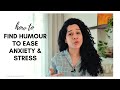 How to Find Humour to Ease Anxiety & Stress [CC]