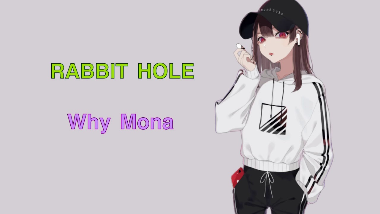 Rabbit Hole - Why Mona    ||-NIGHTCORE-||