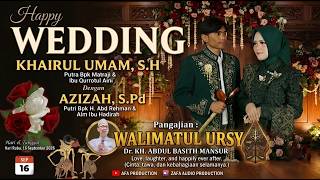HAPPY WEDDING SEKALIGUS PENGAJIAN  DALAM RANGKA WALIMATUL URSY KAHIRUL UMAM  DENGAN AZIZAH