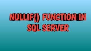 NULLIF() IN SQL SERVER | BY SQL SERVER TRAINING SESSIONS